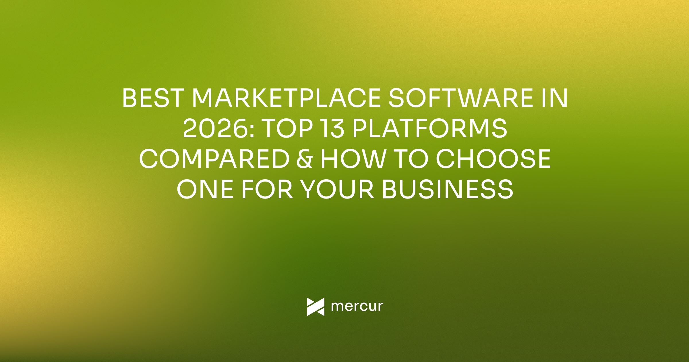 Best marketplace software in 2026: top 13 platforms compared and how to choose one for your business.