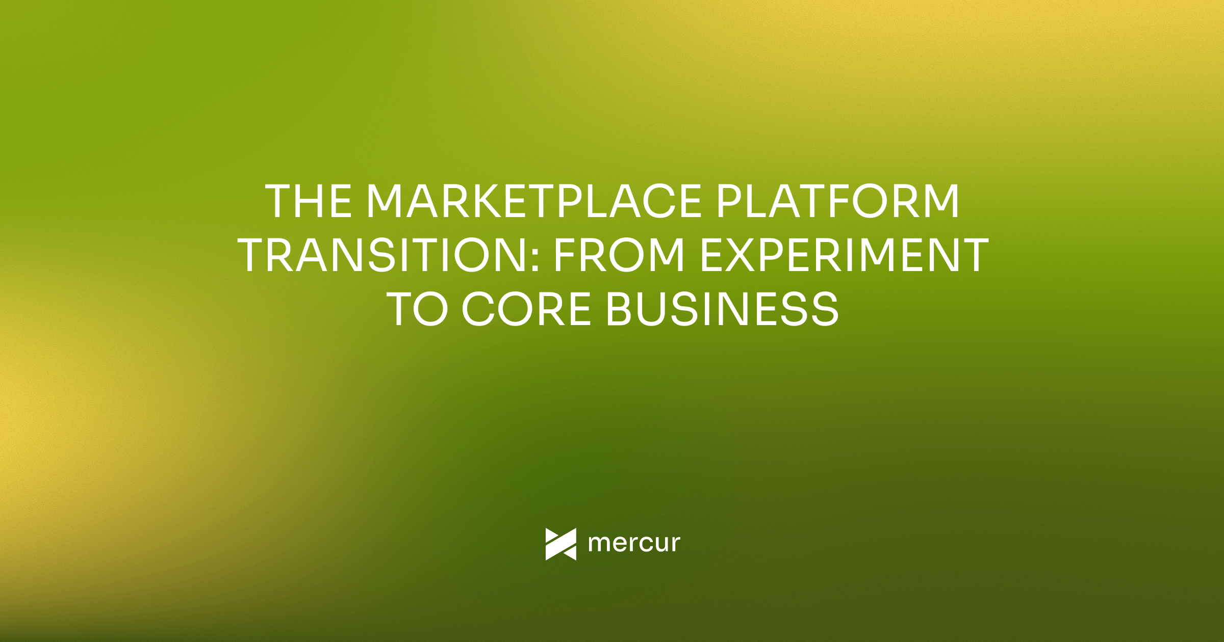 The Marketplace Platform Transition: From Experiment to Core Business